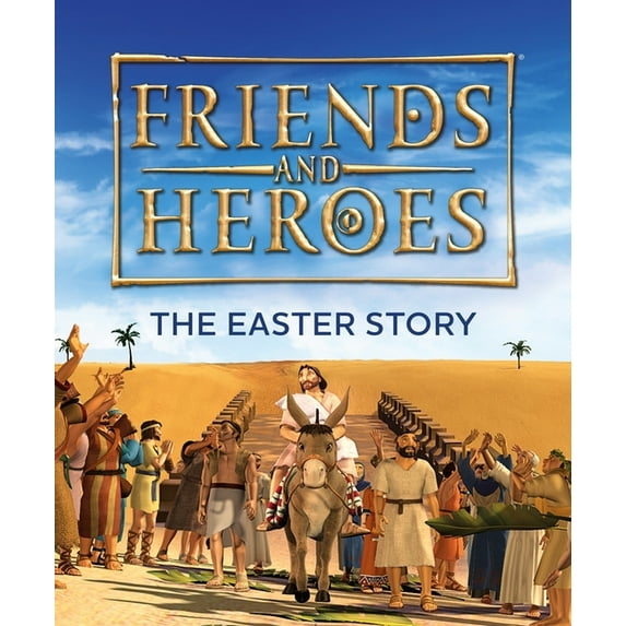 Friends and Heroes Friends and Heroes: The Easter Story, (Paperback)