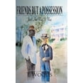 thumbnail image 1 of Friends but a Possession : Just the Way It Was, 1 of 1
