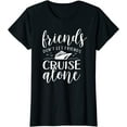 thumbnail image 1 of Friends dont let cruise alone Beach Summer Vacation Nautical T-Shirt for Women, 1 of 3