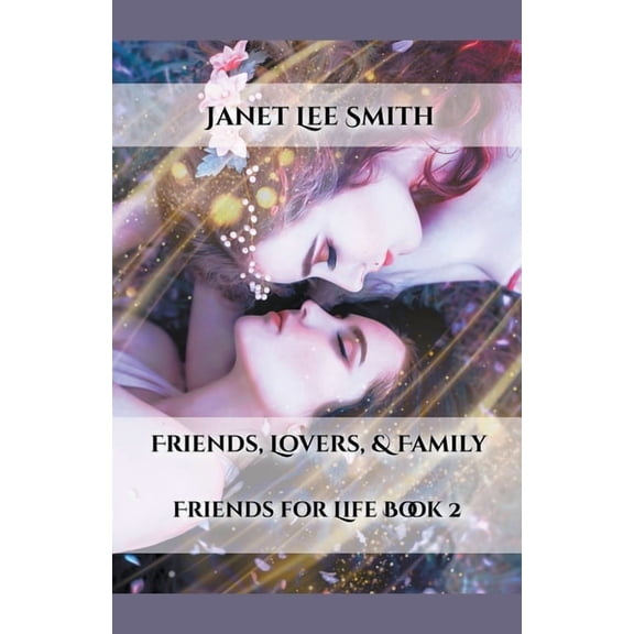 Friends for Life Friends, Lovers, & Family, Book 2, (Paperback)