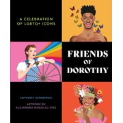 Friends of Dorothy A Celebration of LGBTQ+ Icons Hardcover