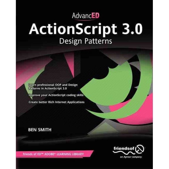 Pre-Owned Friends of Ed Adobe Learning Library: Advanced ActionScript 3.0: Design Patterns (Paperback)