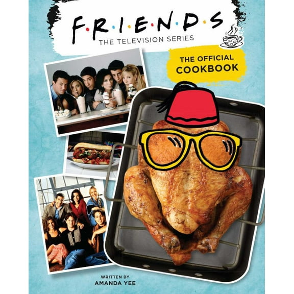 Amanda Yee: Friends: the Official Cookbook (Hardcover)