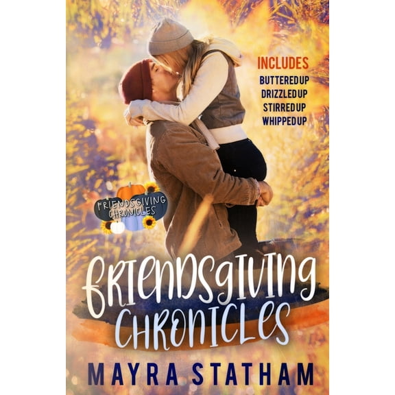 Friendsgiving Chronicles Series (Paperback) by Julia Goda, Mayra Statham