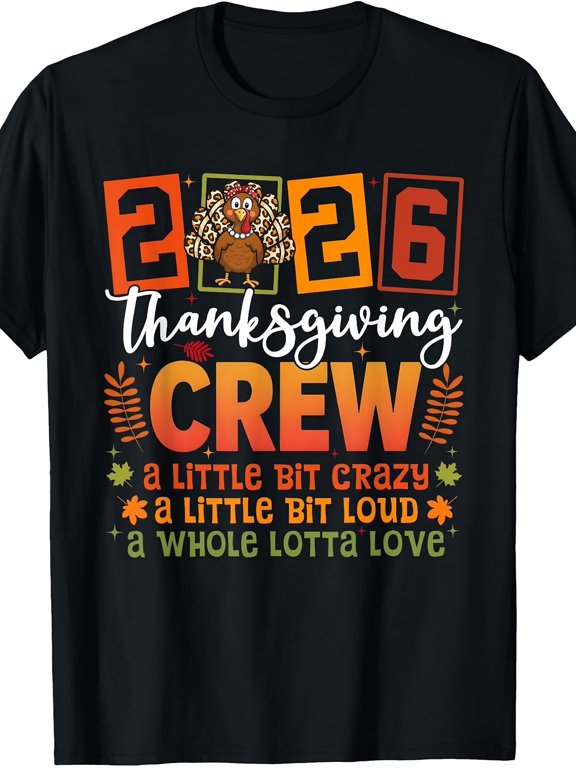 Friendsgiving Crew Thanksgiving 2026 A Little Bit Crazy Loud Whole Lotta Love Graphic Tee for Men Women, Cute Friendsgiving Short Sleeve T-Shirt, Casual Crew Neck Top for Friendsgiving Gift