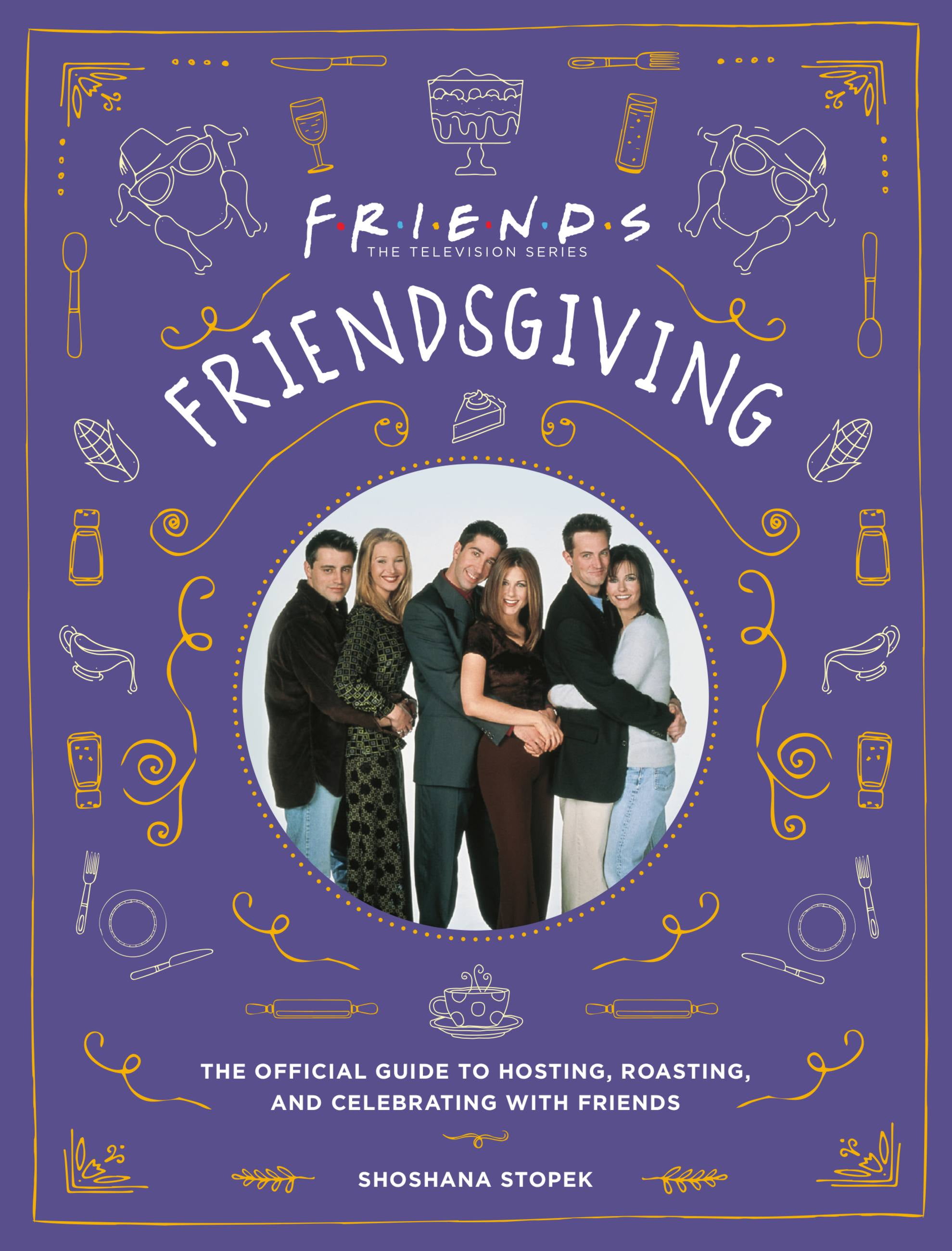 Friendsgiving : The Official Guide to Hosting, Roasting, and Celebrating with Friends (Hardcover)