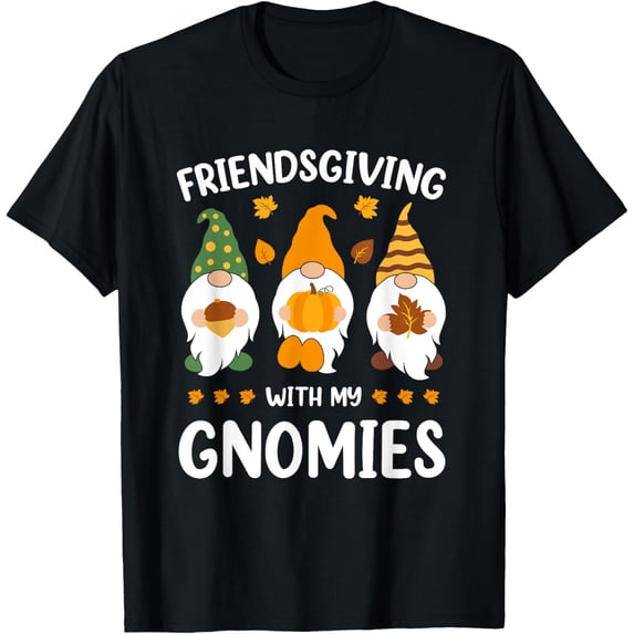 Friendsgiving With My Gnomies Thanksgiving Fall Three Gnomes T-Shirt