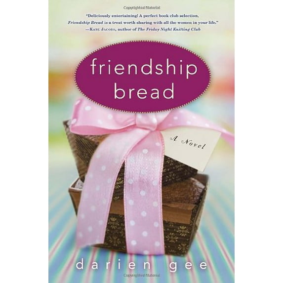 Pre-Owned Friendship Bread: A Novel