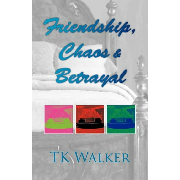 Friendship, Chaos & Betrayal