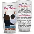 thumbnail image 1 of Friendship Gifts For Best Friend Women - 20 oz Stainless Steel Insulated Tumbler Cups - You Are My Person Unique Gift For Besties, Soul Sister, Birthday Christmas Gift Idea For Women, 1 of 6