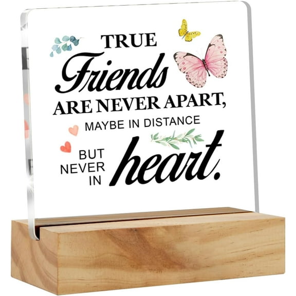 Friendship Gifts for Women Her, True Friends Are Never Apart Clear Acrylic Sign with Wood Stand Friends Table Sign Decoration 4x4 Inch