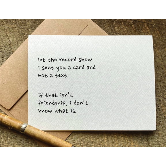 Friendship Greeting Card "Let the Record Show" Humorous Design Blank Inside for Personal Messages Ideal for Birthdays, Thank You, or Just Because