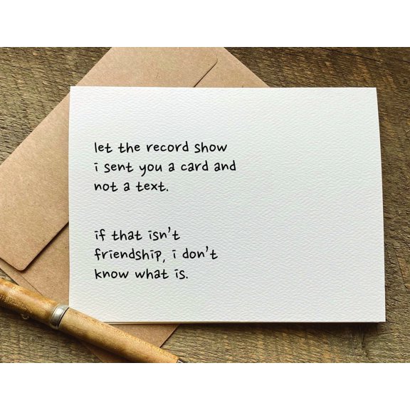 Friendship Greeting Card "Let the Record Show" Humorous Design Blank Inside for Personal Messages Ideal for Birthdays, Thank You, or Just Because