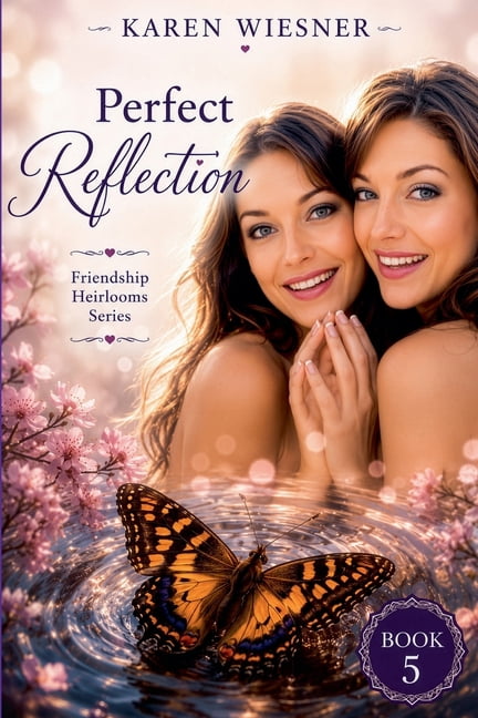 Friendship Heirlooms Perfect Reflection, Book 5, (Paperback)