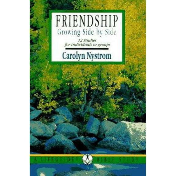 Pre-Owned Friendship : Growing Side by Side (Lifeguide Bible Studies) (Paperback) 0830810765 9780830810765