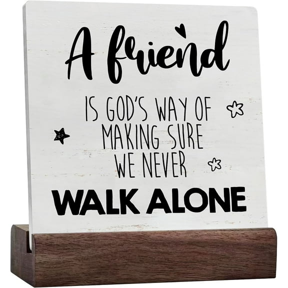 Friendship Quote Ceramic Table Sign A Friend Is God'S Way Of Making Sure We Never Walk Alone Desk Decorative Sign Home Office Decor For Desk Table Shelf