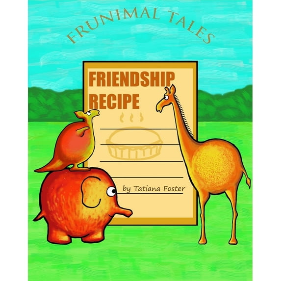 Frunimal Tales Friendship Recipe, Book 1, (Paperback)