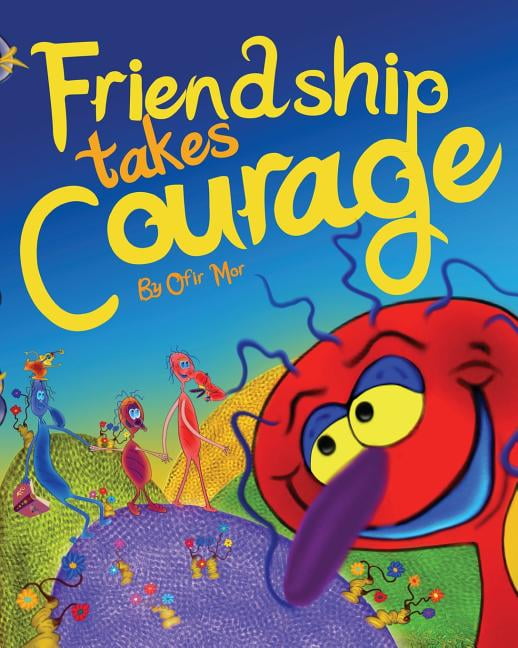 Friendship Takes Courage Friendship takes courage, Book 1, (Paperback)