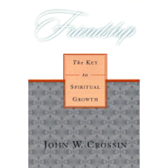 Pre-Owned Friendship: The Key to Spiritual Growth (Paperback) 0809137100 9780809137107