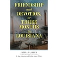 thumbnail image 1 of Pre-Owned Friendship and Devotion, or Three Months in Louisiana, Paperback by Lebrun, Camille; Johnson, E. Joe (TRN); White, Robin (TRN), ISBN 1496836391, ISBN-13 9781496836397, 1 of 1