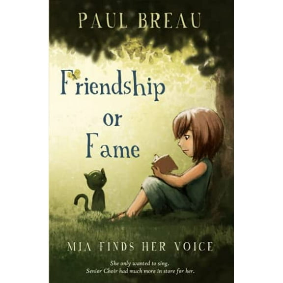 Pre-Owned Friendship or Fame: Mia Finds Her Voice (A chapter book for girls aged 8-12 about friendship and singing in the choir) (Step-By-Step), 9781999232290, Paperback,