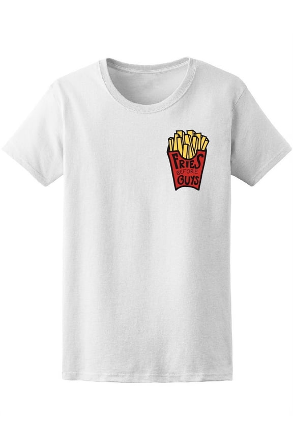 Fries Before Guys Cute Sticker T-Shirt Women -Image by Shutterstock, Female Small
