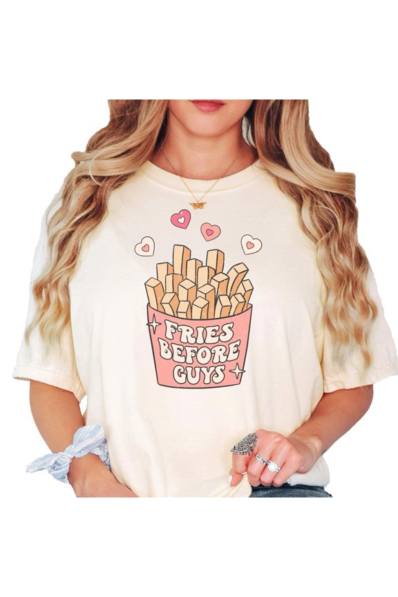 Fries Before Guys Funny Valentine's Day Shirt for Adults for Parites and Galentines Day Natural Shirt Adult Large