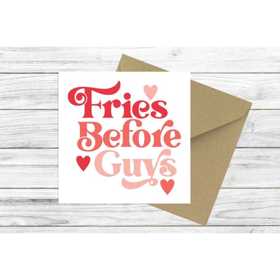 Fries Before Guys Greeting Card  Fun and Quirky Design  Perfect for Best Friends or Food Lovers  Blank Inside with Envelope Included