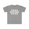 thumbnail image 1 of Fries Before Guys Unisex T-shirt S-3XL Single Food Lover Foodie, 1 of 2