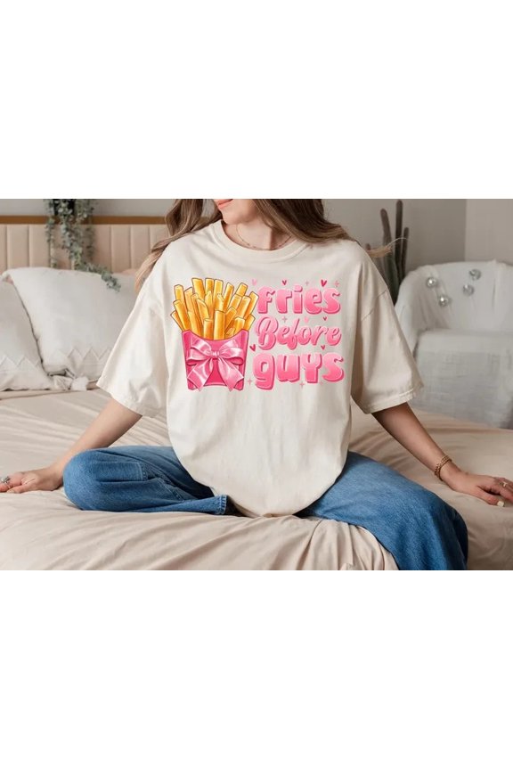 Fries Before Guys Valentine Comfort Tee Besties Galentine Party Shirt All Size S-5XL