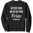 Fries On Transfer Day Infertility Embryo Ivf Mom Dad Sweatshirt ...