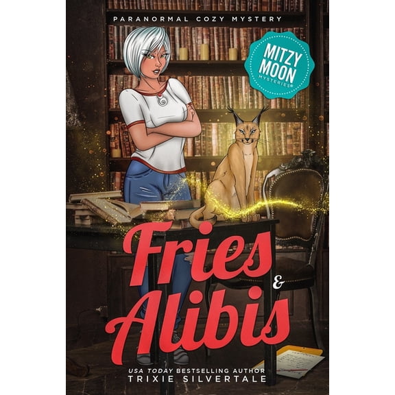 Mitzy Moon Mysteries Fries and Alibis: Paranormal Cozy Mystery, Book 1, (Paperback)