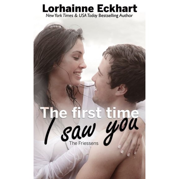 Friessens: The First Time I Saw You (Series #16) (Paperback)