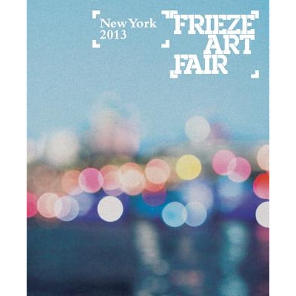 Pre-Owned Frieze Art New York Catalogue 2013 (Paperback 9780957249622) by Sam Phillips