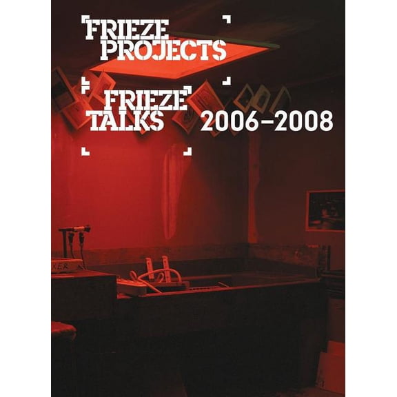 Frieze Projects/Frieze Talks 2006-2008