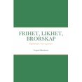 thumbnail image 1 of Frihet, Likhet, Brorskap: Kapitalismen i teori og praksis (Paperback), 1 of 1