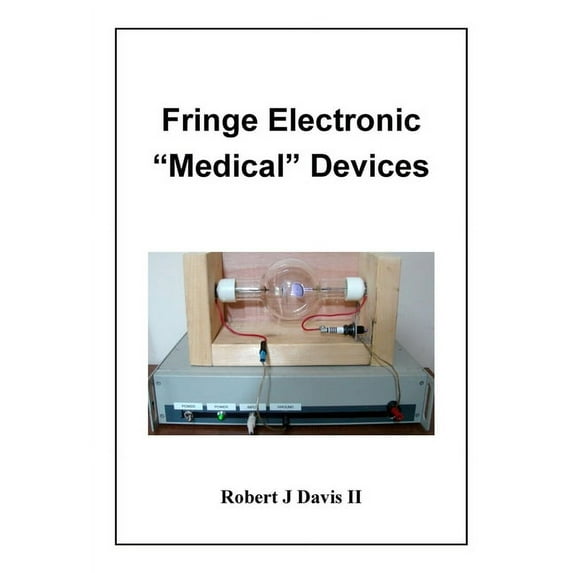 Fringe Electronic "Medical" Devices (Paperback)