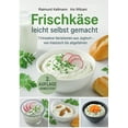 thumbnail image 1 of Frischkäse leicht selbst gemacht: 73 kreative Variationen aus Joghurt von klassisch bis abgefahren, (Paperback), 1 of 1