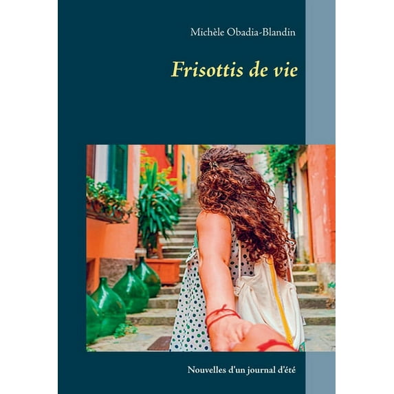 Frisottis de vie: Journal d'été, (Paperback)