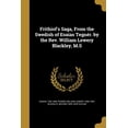 thumbnail image 1 of Frithiof's Saga, From the Swedish of Esaias Tegnér. by the Rev. William Lewery Blackley, M.S (Paperback), 1 of 1
