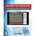 thumbnail image 1 of Pre-Owned Fritzing for Inventors: Take Your Electronics Project from Prototype to Product (Paperback) 0071844635 9780071844635, 1 of 1