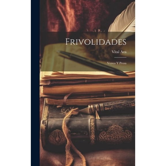 Frivolidades: Versos Y Prosa (Hardcover)