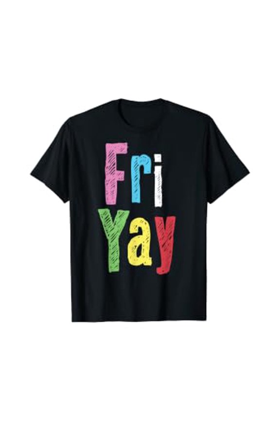 Friyay Teacher Weekend Back To School Funny Gift Friday T-Shirt, Unisex T-Shirt
