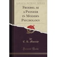 thumbnail image 1 of Froebel as a Pioneer in Modern Psychology (Classic Reprint), 1 of 1
