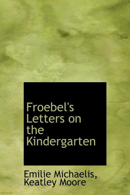 Froebel's Letters on the Kindergarten (Hardcover)
