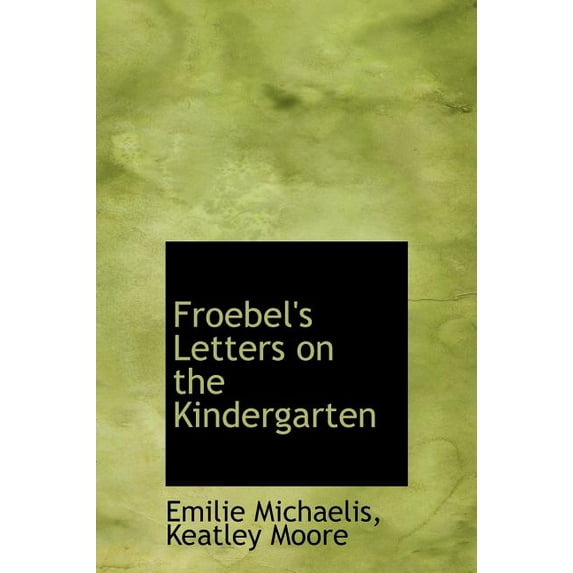 Froebel's Letters on the Kindergarten (Hardcover)