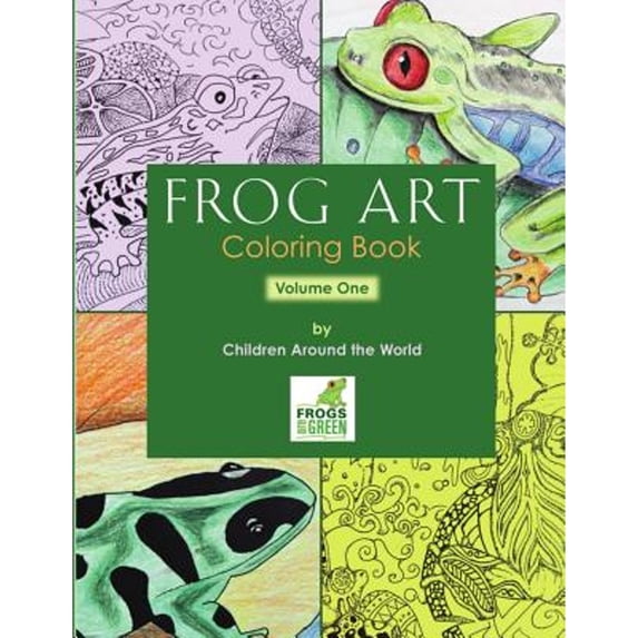 Frog Art Coloring Book Frog Art Coloring Book Volume 1: By Children Around the World, Book 1, (Paperback)