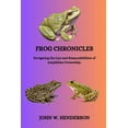 thumbnail image 1 of Frog Chronicles: Navigating the Joys and Responsibilities of Amphibian Ownership. (Paperback), 1 of 1