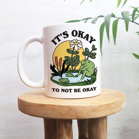 Frog Coffee Mug, its okay to not be okay Ceramic Cup, Frog Lover Gift, Therapist Gift Idea, Self care mental health Mug, Thoughtful Gift