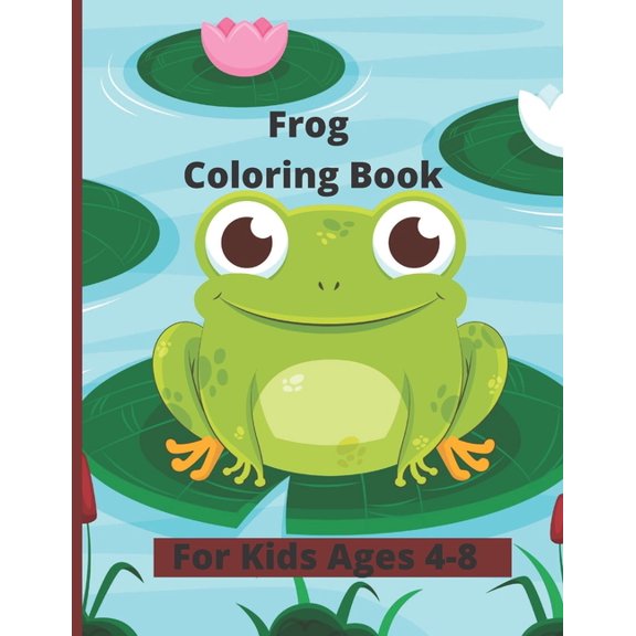 Frog Coloring Book: Children Activity Book for Boys & Girls Age 4-8, with more than 50 Super Fun Coloring Pages of Frogs (Paperback)